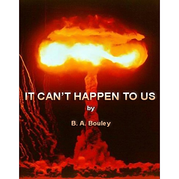 It Can't Happen To Us, Bruce Bouley
