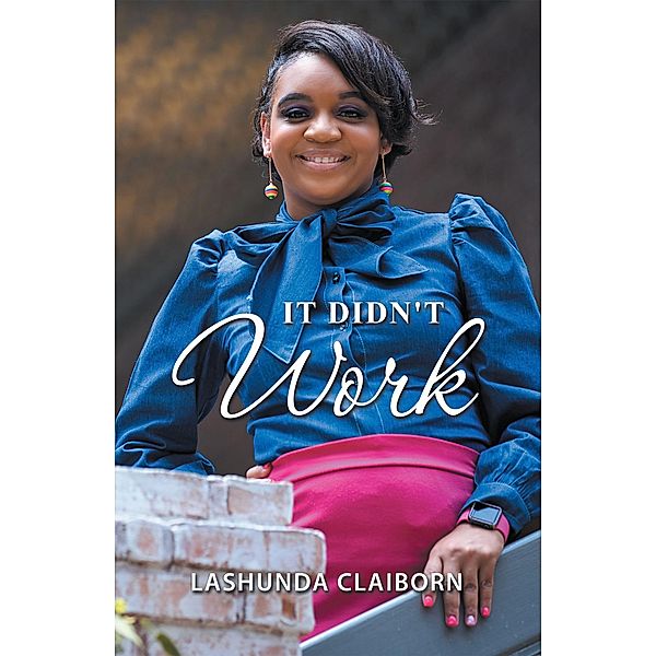 It Didn't Work, Lashunda Claiborn