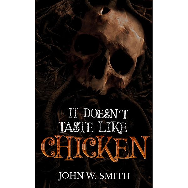It Doesn't Taste Like Chicken, John Smith