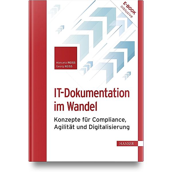 IT-Dokumentation im Wandel, m. 1 Buch, m. 1 E-Book, Manuela Reiss, Georg Reiss
