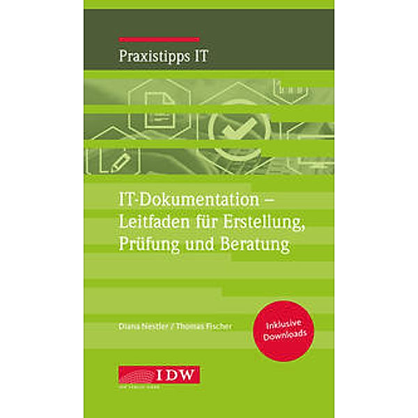 IT-Dokumentation - Leitfaden für Erstellung, Prüfung und Beratung, Diana Nestler, Thomas Fischer