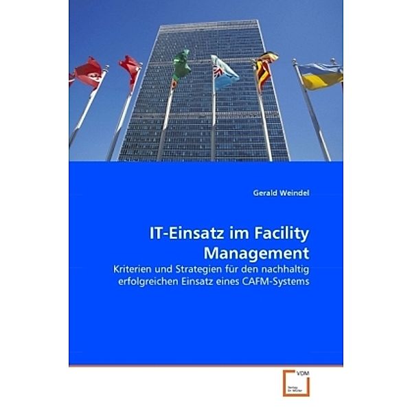 IT-Einsatz im Facility Management, Gerald Weindel