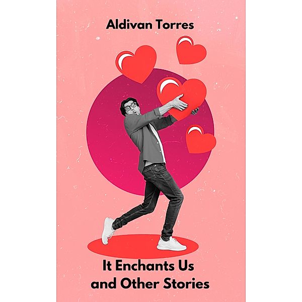 It Enchants Us and Other Stories, Aldivan Torres