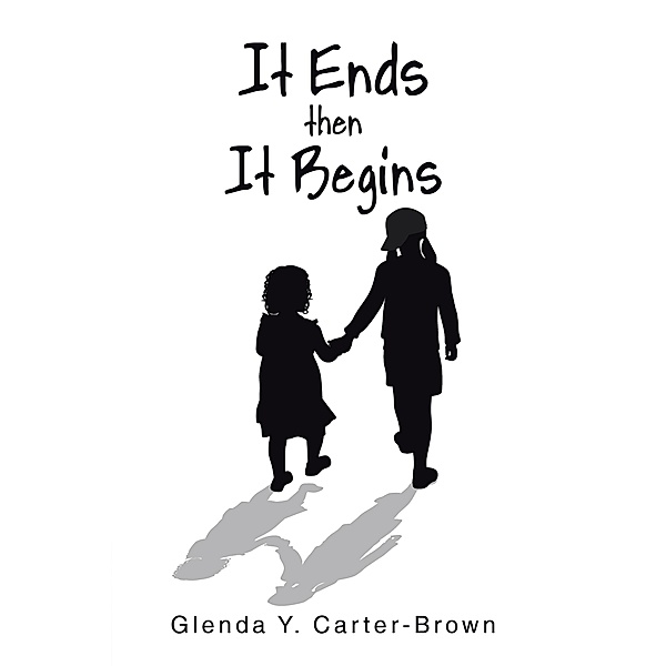 It Ends Then It Begins, Glenda Y. Carter-Brown
