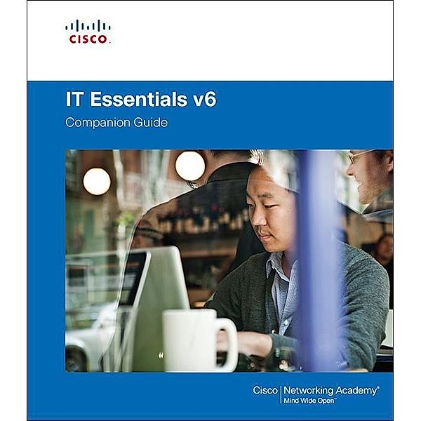 IT Essentials Companion Guide v6, Cisco Networking Academy