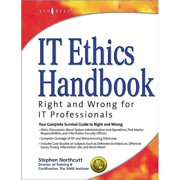 IT Ethics Handbook:, Stephen Northcutt, Cynthia Madden, Cynthia Welti