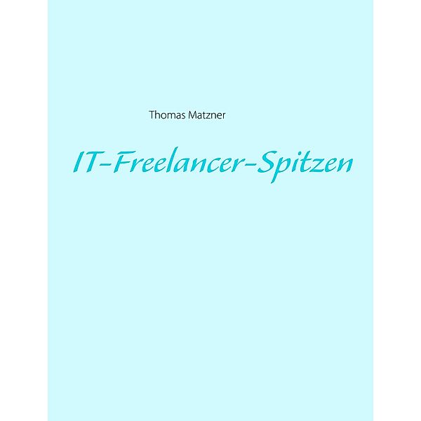 IT-Freelancer-Spitzen, Thomas Matzner