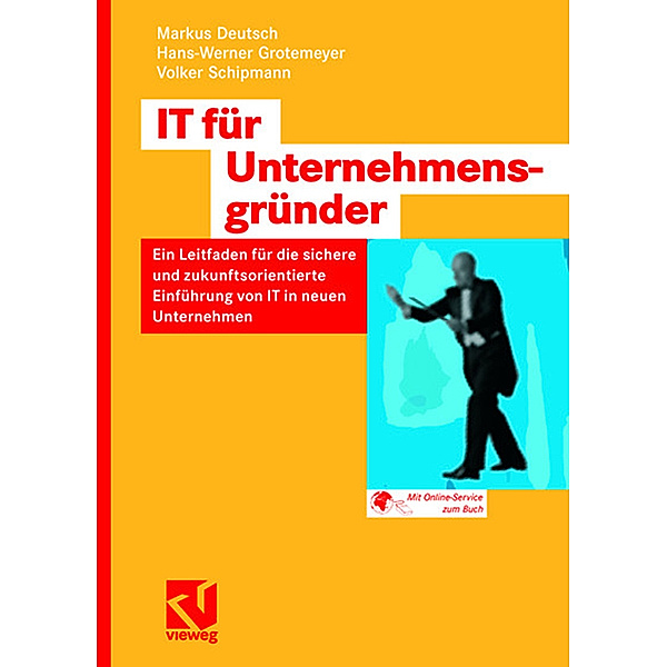 IT für Unternehmensgründer, Markus Deutsch, Hans-Werner Grotemeyer, Volker Schipmann