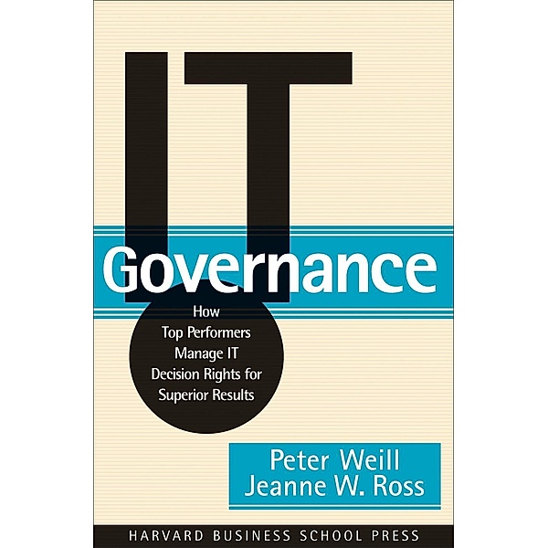 IT Governance, Peter Weill, Jeanne W. Ross