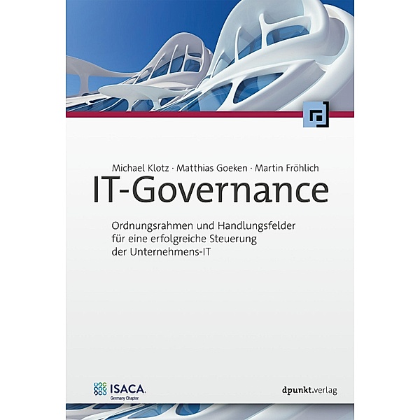 IT-Governance, Michael Klotz, Matthias Goeken, Martin Fröhlich
