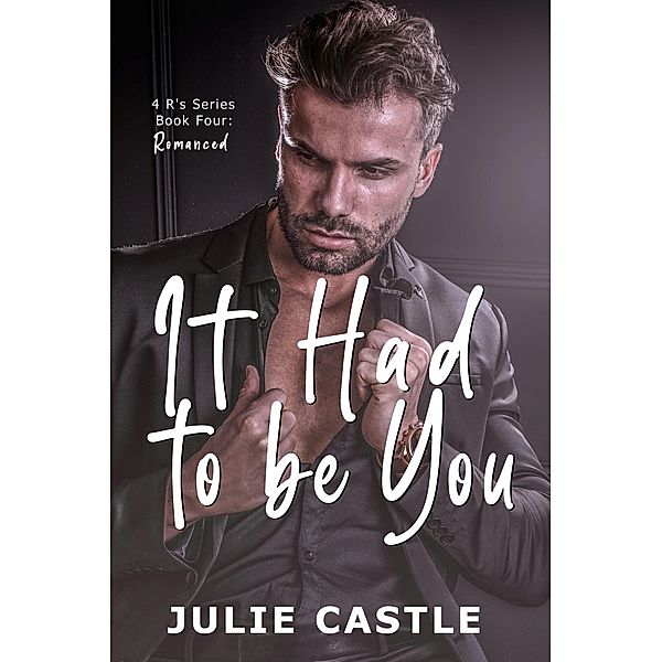 It Had to Be You (4R's, #4) / 4R's, Julie Castle
