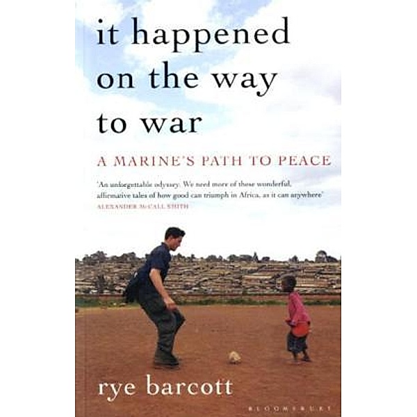 It Happened on the Way to War, Rye Barcott