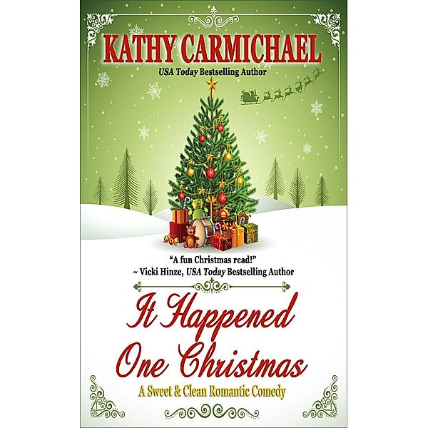 It Happened One Christmas: A Sweet & Clean Romantic Comedy, Kathy Carmichael