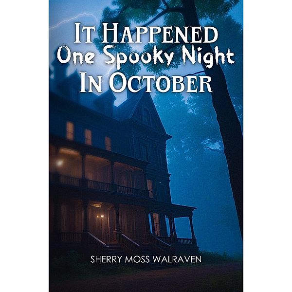 It Happened One Spooky Night in October, Sherry Moss Walraven