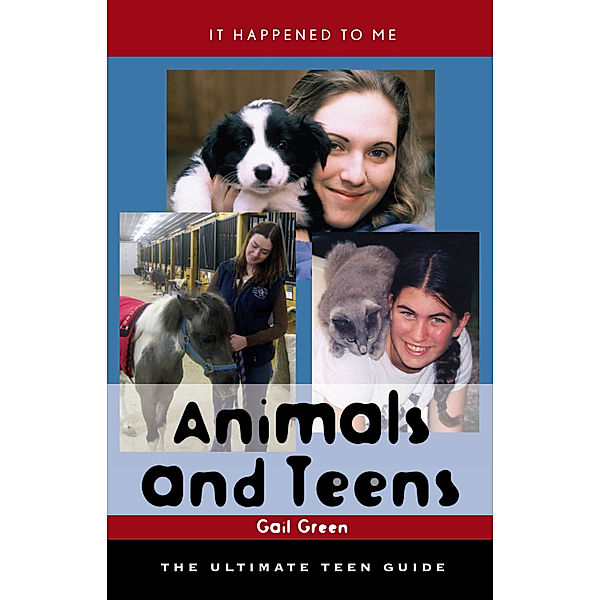 It Happened to Me: Animals and Teens, Gail Green