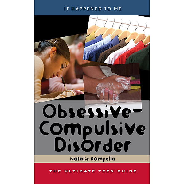 It Happened to Me: Obsessive-Compulsive Disorder, Natalie Rompella