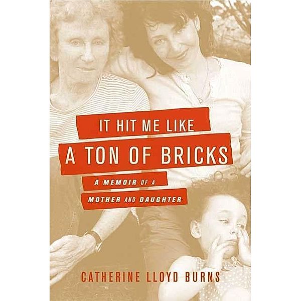 It Hit Me Like a Ton of Bricks, Catherine Lloyd Burns