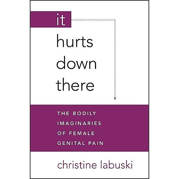 It Hurts Down There, Christine Labuski