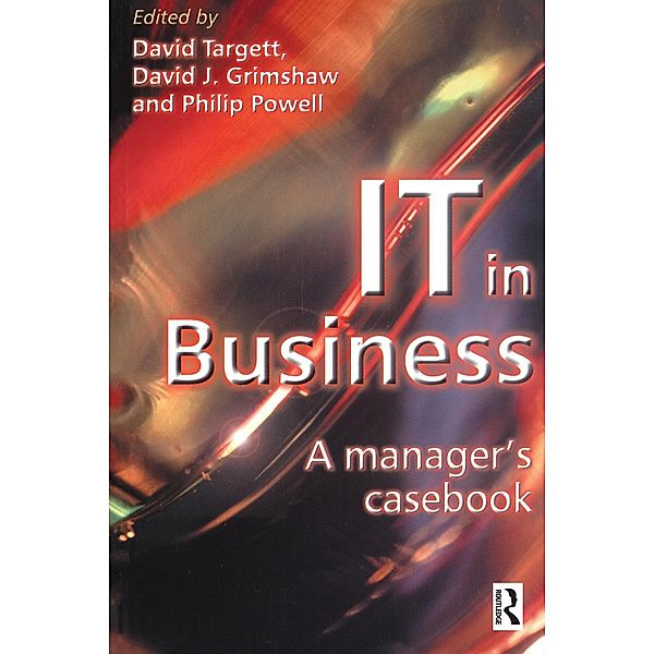IT in Business: A Business Manager's Casebook, D. Targett, David Grimshaw, Philip Powell