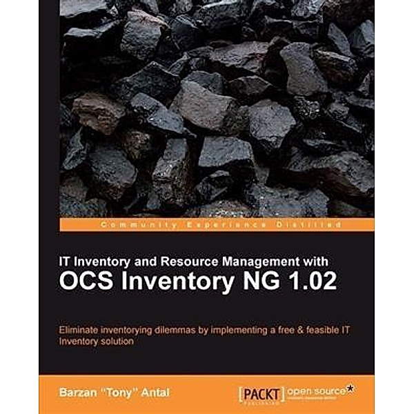 IT Inventory and Resource Management with OCS Inventory NG 1.02, Barzan "Tony" Antal