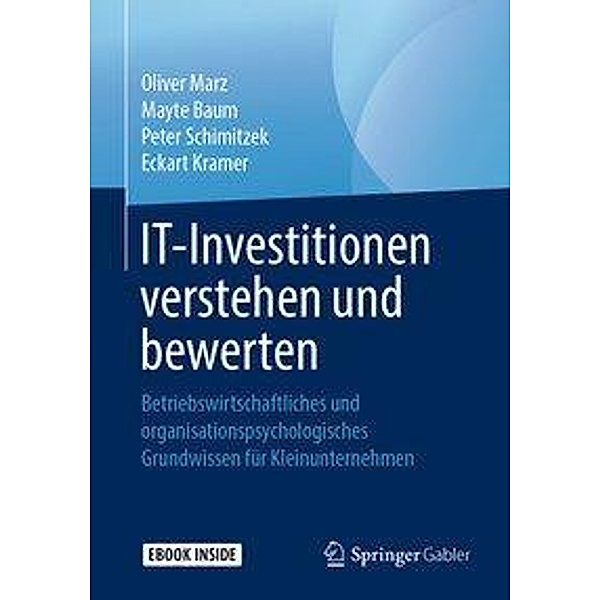 IT-Investitionen verstehen und bewerten , m. 1 Buch, m. 1 E-Book, Oliver Marz, Mayte Baum, Peter Schimitzek