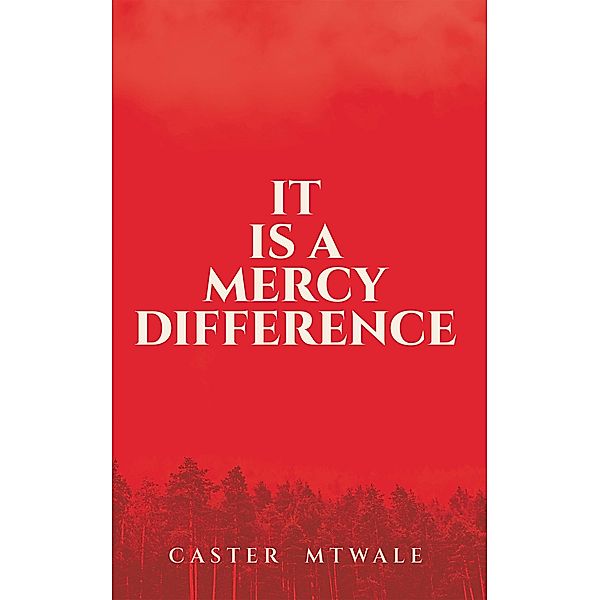 It Is A Mercy Difference, Caster Mtwale