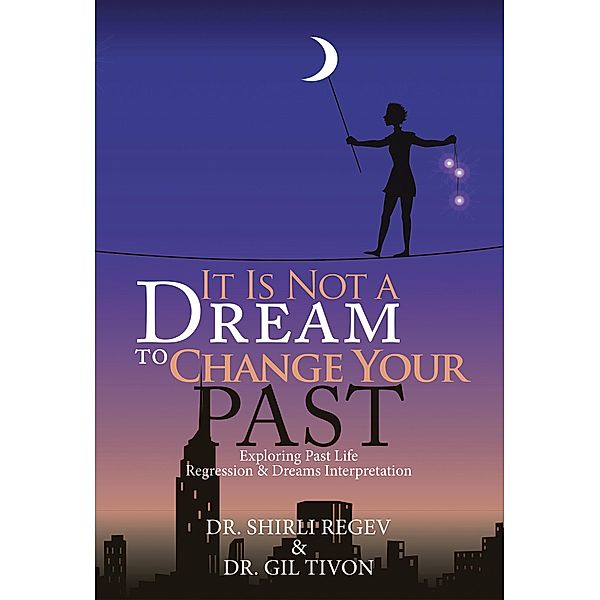 It Is Not a Dream to Change Your Past, Shirli Regev, Gil Tivon