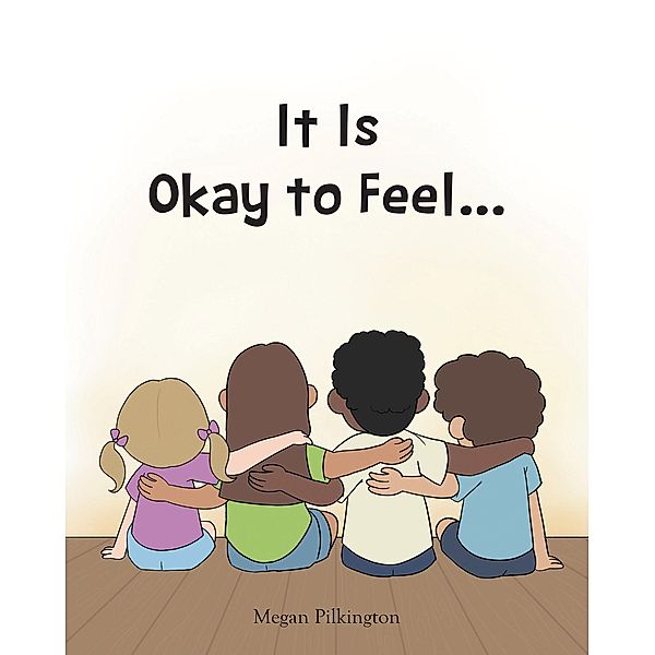 It Is Okay to Feel..., Megan Pilkington