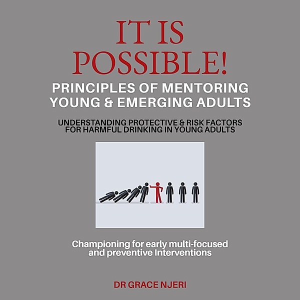 It Is Possible! (PRINCIPLES OF MENTORING YOUNG & EMERGING ADULTS, #1) / PRINCIPLES OF MENTORING YOUNG & EMERGING ADULTS, Grace Njeri