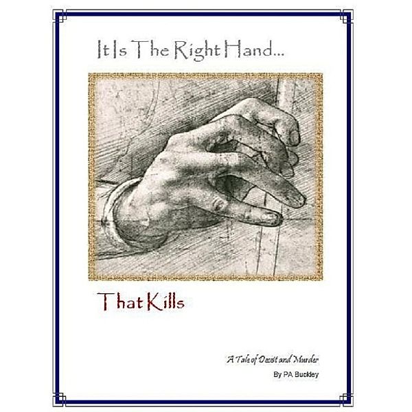 It Is The Right Hand That Kills, Pa Buckley