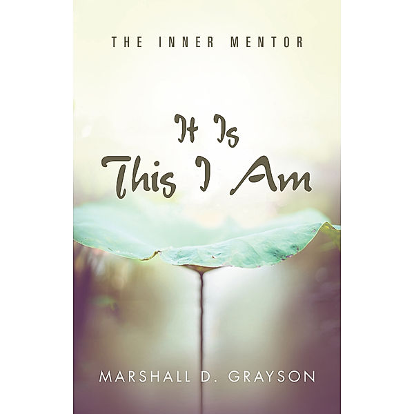 It Is This I Am, Marshall D. Grayson
