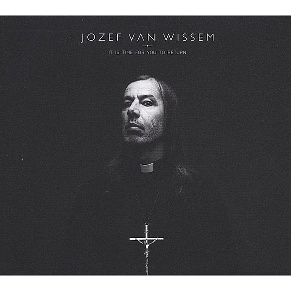 It Is Time For You To Return, Jozef Van Wissem