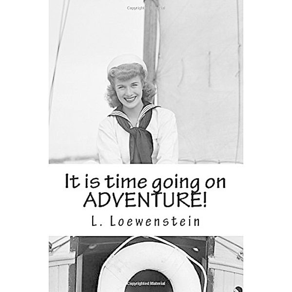 It is time going on ADVENTURE!, L. Loewenstein