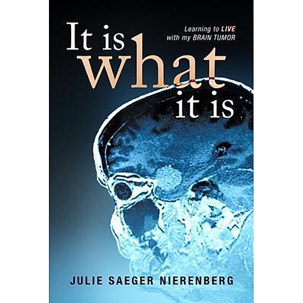 It Is What It Is / Brilliant Books Literary, Julie Saeger Nierenberg