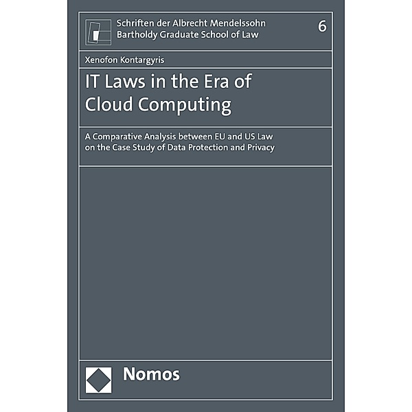 IT Laws in the Era of Cloud-Computing / Schriften der Albrecht Mendelssohn Bartholdy Graduate School of Law Bd.6, Xenofon Kontargyris