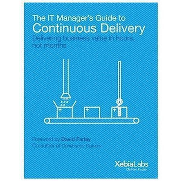 IT Manager's Guide to Continuous Delivery, Andrew Phillips