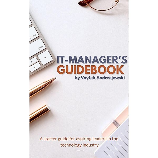 IT Manager's Guidebook, Voytek Andrzejewski