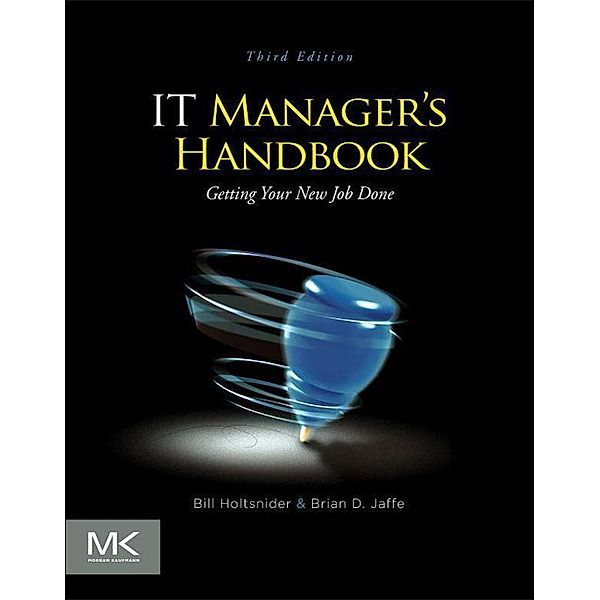 IT Manager's Handbook, Bill Holtsnider, Brian D. Jaffe