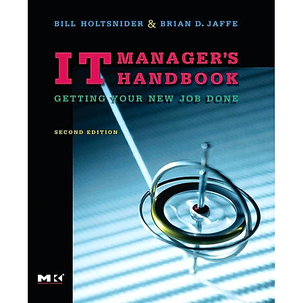 IT Manager's Handbook, Bill Holtsnider, Brian D. Jaffe