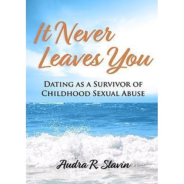 It Never Leaves You, Audra Slavin