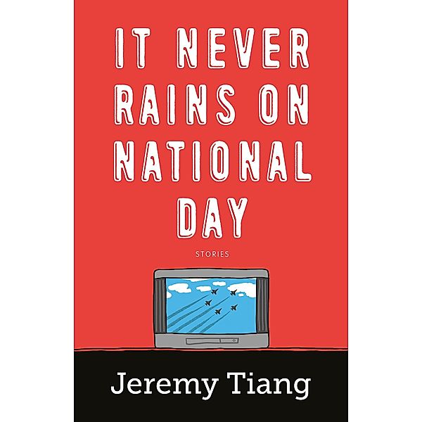 It Never Rains on National Day, Jeremy Tiang