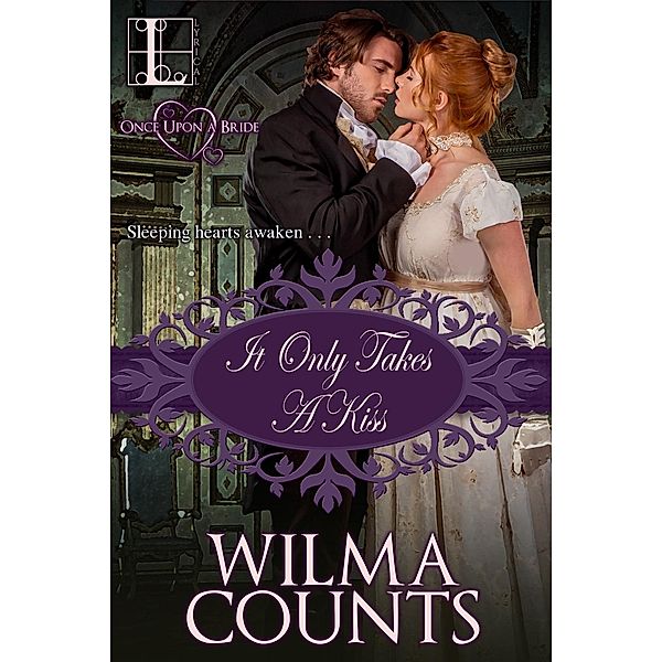 It Only Takes a Kiss / Once Upon a Bride Bd.2, Wilma Counts