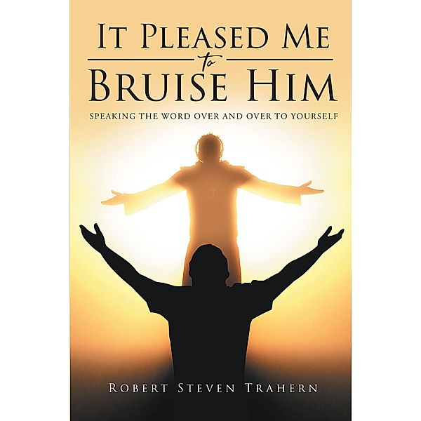 It Pleased Me to Bruise Him, Robert Steven Trahern