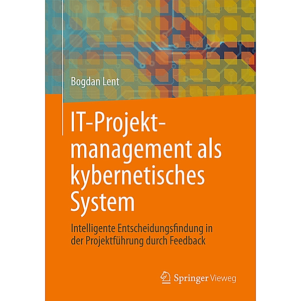 IT-Projektmanagement als kybernetisches System, Bogdan Lent