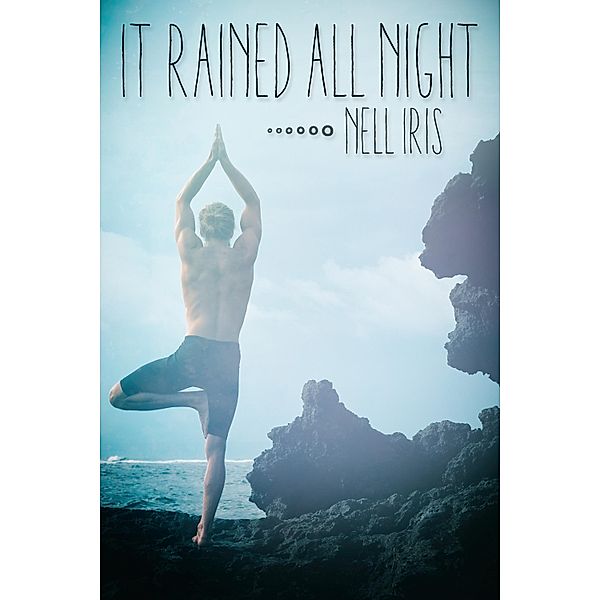 It Rained All Night / JMS Books LLC, Nell Iris