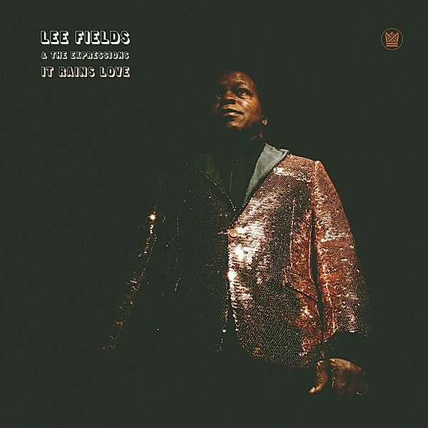 IT RAINS LOVE, Lee Fields & The Expressions