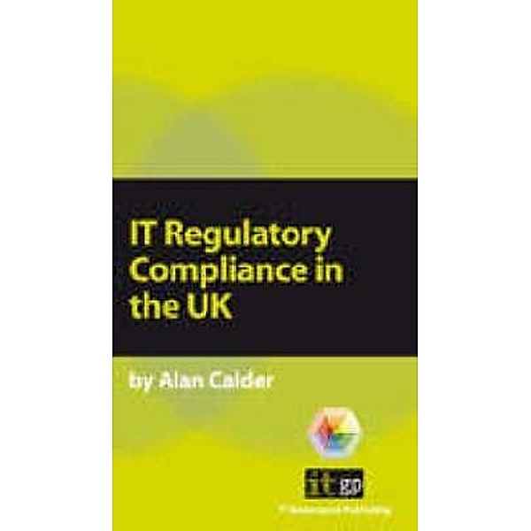 IT Regulatory Compliance in the UK, Alan Calder
