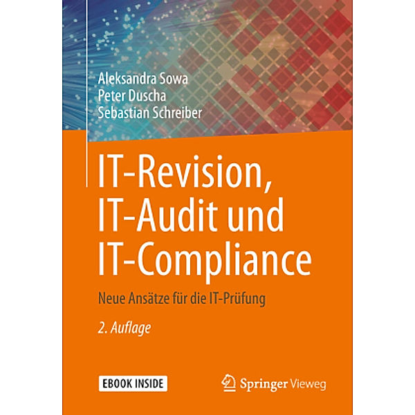 IT-Revision, IT-Audit und IT-Compliance, m. 1 Buch, m. 1 E-Book, Aleksandra Sowa, Peter Duscha, Sebastian Schreiber