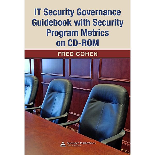 IT Security Governance Guidebook with Security Program Metrics on CD-ROM, Fred Cohen