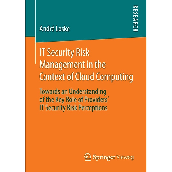 IT Security Risk Management in the Context of Cloud Computing, André Loske